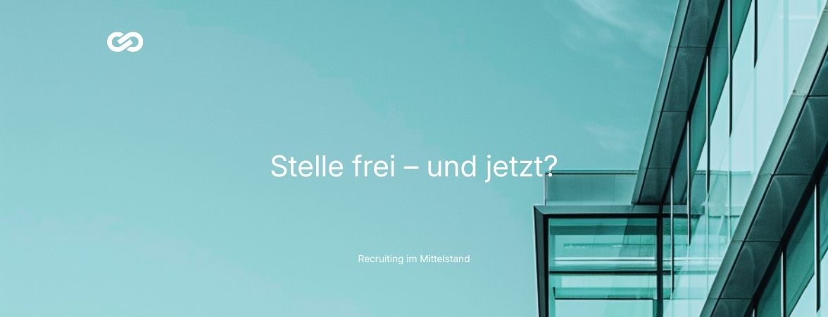 Recruiting im Mittelstand – verantwortungsvolle Nachbesetzung bei freier Stelle