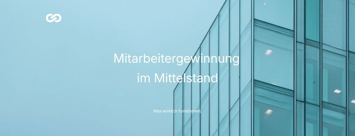 Mitarbeitergewinnung im Mittelstand – strategische Personalentscheidung mit Verantwortung